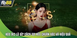 Kèo 1x2 - Phân Tích Lợi Thế Khi Đặt Cược Trên Từng Trận Đấu