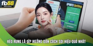 Kèo Rung - Mẹo Soi Bóng Trực Tiếp Nâng Cao Khả Năng Thắng