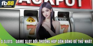 Q Slots – Game Slot Đổi Thưởng Hấp Dẫn Đáng Để Thử 2025